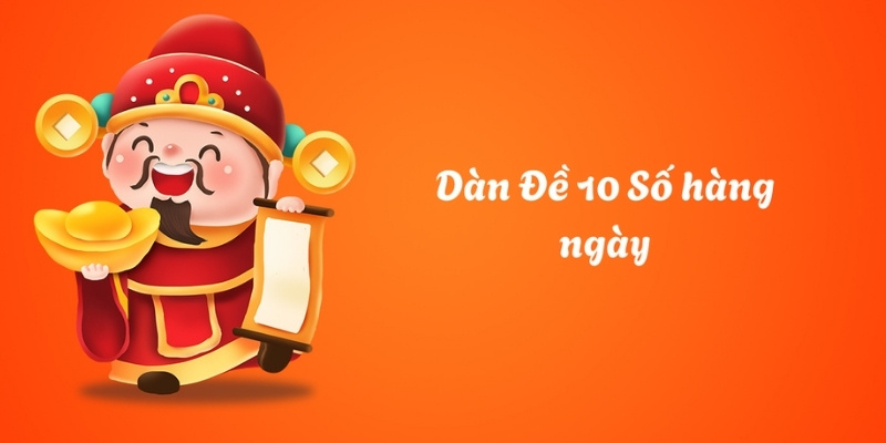 Hướng Dẫn Cách Chọn Dàn Đề 10 Số Mới Nhất 2025 3 Hướng dẫn cách chọn dàn đề 10 số